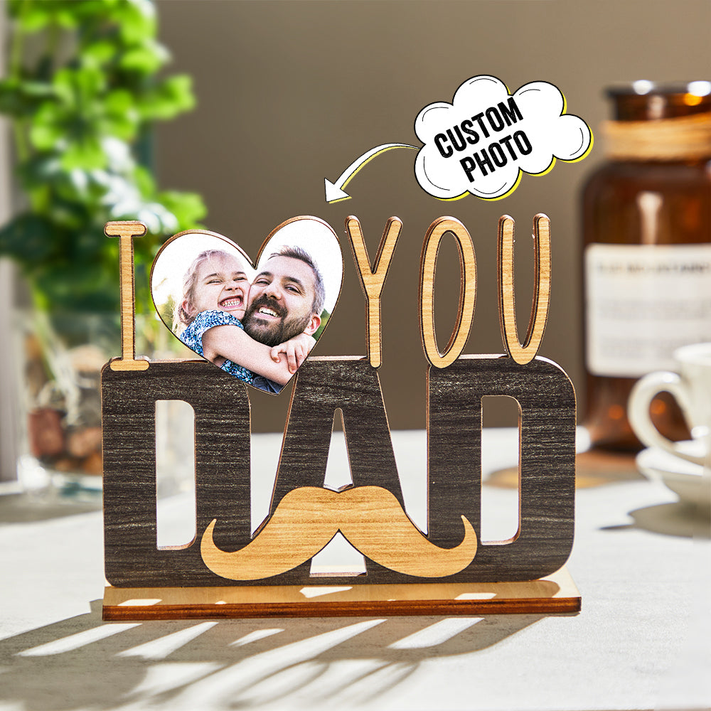 Custom Photo Wooden Plaque I LOVE YOU DAD Picture Decoration Gifts For ...